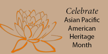 Asian-Pacific American Heritage Month