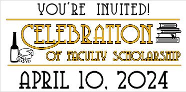 15th Annual Celebration of Faculty Scholarship April 10, 2024